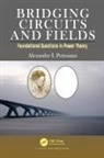 Alexander I. Petroianu - Bridging Circuits and Fields