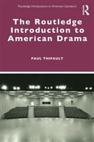 Paul Thifault - Routledge Introduction to American Drama