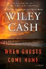 Wiley Cash - When Ghosts Come Home