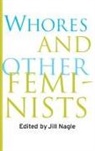 Nagle Jill, Jill Nagle, Nagle Jill - Whores and Other Feminists