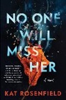 Kat Rosenfield - No One Will Miss Her