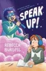 Rebecca Burgess, Burgess Rebecca, Rebecca Burgess, Burgess Rebecca - Speak Up!
