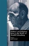 Russell A. Berman, Berman Russell A., Charlotte M. Cross, Cross Charlotte M. - Political and Religious Ideas in the Works of Arnold Schoenberg