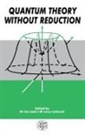 Cini, Marcello Cini, Jean-Marc Lévy-Leblond - Quantum Theory without Reduction