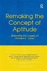 Lyn Corno, Corno Lyn, Lee J. Cronbach, Cronbach Lee J., Haggai Kupermintz, Kupermintz Haggai... - Remaking the Concept of Aptitude