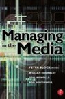 William Houseley, Houseley William, Tom Nicholls, Nicholls Tom, Ron Southwell, Southwell Ron... - Managing in the Media