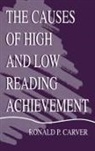 Ronald P. Carver, Carver Ronald P. - The Causes of High and Low Reading Achievement