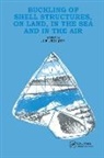 J.F. Jullien - Buckling of Shell Structures, on Land, in the Sea and in the Air