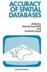 Michael F. Goodchild, Goodchild Michael F., Sucharita Gopal, Gopal Sucharita - The Accuracy Of Spatial Databases