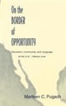 Marleen C. Pugach - On the Border of Opportunity