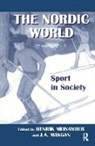 Boria Majumdar, Henrik Meinander, Meinander Henrik - The Nordic World: Sport in Society