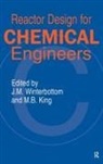 M.B. King, Michael King, J. M. Winterbottom, J.M. Winterbottom, Winterbottom J. M. - Reactor Design for Chemical Engineers