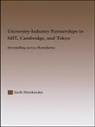 Sachi Hatakenaka, Hatakenaka Sachi - University-Industry Partnerships in MIT, Cambridge, and Tokyo