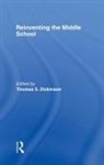 Thomas S. Dickinson, Dickinson Thomas S. - Reinventing the Middle School