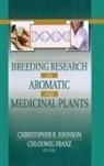 Chlodwig Franz, Franz Chlodwig, Christopher B Johnson - Breeding Research on Aromatic and Medicinal Plants