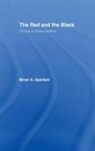 Brian A. Sparkes, Sparkes Brian A. - The Red and the Black
