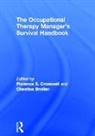 Chestina Brollier, Brollier Chestina, Florence S Cromwell, Chestina Brollier, Florence S. Cromwell - The Occupational Therapy Managers' Survival Handbook