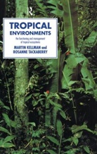 Martin Kellman, Kellman Martin, Rosanne Tackaberry, Tackaberry Rosanne - Tropical Environments
