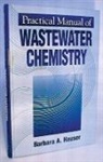 Barbara Hauser, Barbara A. Hauser - Practical Manual of Wastewater Chemistry