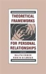 Ralph Erber, Erber Ralph, Robin Gilmour, Gilmour Robin - Theoretical Frameworks for Personal Relationships