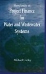 Michael Curley - Handbook of Project Finance for Water and Wastewater Systems