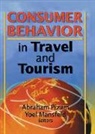 Kaye Sung Chon, Chon Kaye Sung, Yoel Mansfeld, Mansfeld Yoel, Abraham Pizam, Pizam Abraham - Consumer Behavior in Travel and Tourism