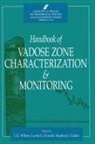 Mark L. Brusseau, Stephen J. Cullen, Cullen Stephen J., Lorne G. Everett, Everett Lorne G., L. Gray Wilson... - Handbook of Vadose Zone Characterization & Monitoring