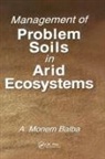 A. Monem Balba, Balba A. Monem - Management of Problem Soils in Arid Ecosystems