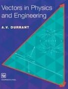 A.v. Durrant, Alan Durrant, Durrant Alan - Vectors in Physics and Engineering