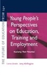 Lorna Unwin, Unwin Lorna, Jerry Wellington, Wellington Jerry - Young People's Perspectives on Education, Training and Employment