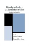 Dr James Hughes, James Hughes, Gwendolyn Sasse, Sasse Gwendolyn - Ethnicity and Territory in the Former Soviet Union