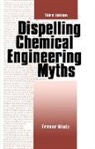 Trevor A. Kletz, Kletz Trevor A., Kletz Trevor - Dispelling chemical industry myths