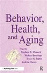 Andrew S. Baum, Andrew S. Baum, Baum Andrew S., Richard Jennings, Jennings Richard, Stephen B. Manuck... - Behavior, Health, and Aging