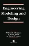 A. Terry Bahill, Bahill A. Terry, William L. Chapman, Chapman William L., A. Wayne Wymore - Engineering Modeling and Design