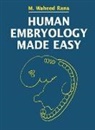 Abdul Hamid Rana, M. Waheed Rana, Rana Abdul Hamid - Human Embryology Made Easy