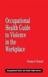 Thomas D. Schneid, Schneid Thomas D. - Occupational Health Guide to Violence in the Workplace