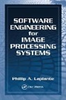 Philip A. Laplante, Laplante Philip A. - Software Engineering for Image Processing Systems