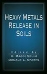 Michael Hayes, H. Magdi Selim, Selim H. Magdi, Donald L. Sparks, Sparks Donald L. - Heavy Metals Release in Soils