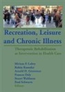 Frances Daly, Arnold Grossman, Arnold H. Grossman, Grossman Arnold, Grossman Arnold H., Robin Kunstler... - Recreation, Leisure and Chronic Illness