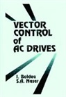Ion Boldea, Boldea Ion, Syed A. Nasar, SyedA. Nasar, Nasar Syed A. - Vector Control of AC Drives