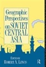 Robert R. Churchill, Amanda Tate, Robert Lewis, Robert A. Lewis - Geographic Perspectives on Soviet Central Asia