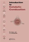 R.E. Hayes, S. T. Kolaczkowski, Stan T. Kolaczkowski - Introduction to Catalytic Combustion