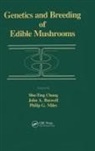 A.C. Chang, John A. Buswell, Shu-Ting Chang, Philip G. Miles - Genetics and Breeding of Edible Mushrooms