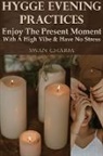 Swan Charm - Hygge Evening Practices - Enjoy The Present Moment With a High Vibe And Have No Stress