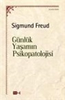 Sigmund Freud - Günlük Yasamin Psikopatolojisi