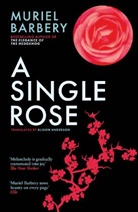 Muriel Barbery - A Single Rose
