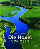 Franz X Bogner, Franz X. Bogner - Die Havel von oben
