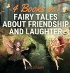 Wild Fairy - Fairy Tales About Friendship and Laughter