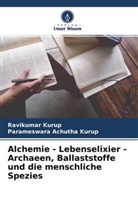 Parameswara Achutha Kurup, Ravikuma Kurup, Ravikumar Kurup - Alchemie - Lebenselixier - Archaeen, Ballaststoffe und die menschliche Spezies