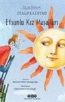 Italo Calvino - Efsunlu Kiz Masallari